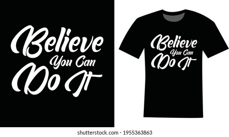 Believe You Can Do It Typography Vector T-shirt Design