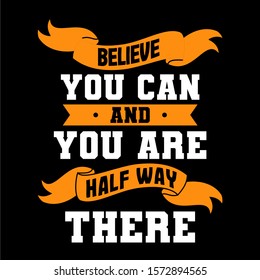 Believe You Can And You Are Half Way There