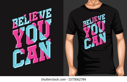 believe you can lettering typography. inspiration and motivational typography quotes for t-shirt and poster design illustration - vector
