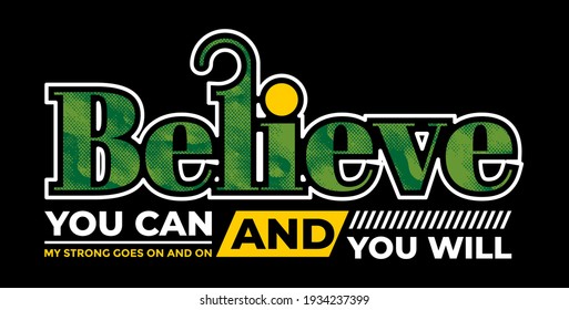 Believe you can, modern and stylish motivational quotes typography slogan. Colorful abstract design with lines style. Vector for print tee shirt, typography, poster and other uses. Global swatches.