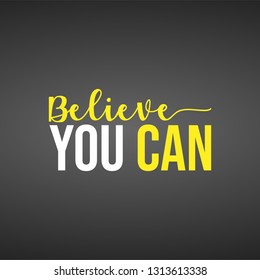 believe you can. successful quote with modern background vector illustration