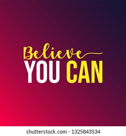 believe you can. successful quote with modern background vector illustration