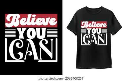 believe you can t shirt design