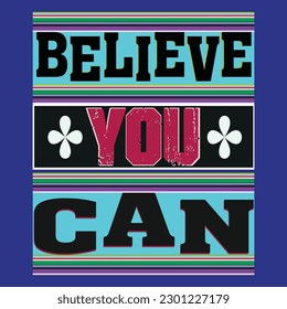 believe you can t-shirt Design-typography