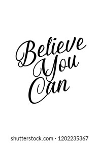 Believe You Can Vector Quote Motivational Inspirational Attitude Positive