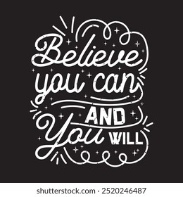 Believe you can and you will. Fitness motivation quote lettering design