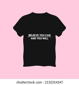 Believe you can and you will typography t shirt, vector graphics illustration design. Poster, Mug, Typography Design