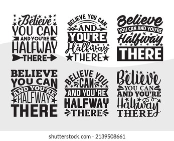 Believe You Can And You're Halfway There Printable Vector Illustration svg