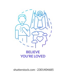 Believe you are loved blue gradient concept icon. Be accepted by God. Becoming Christian reason abstract idea thin line illustration. Isolated outline drawing. Myriad Pro-Bold font used