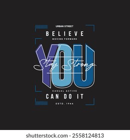 Believe you typography t shirt design