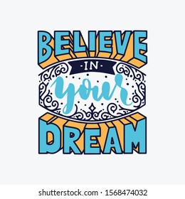believe in your dream lettering quotes