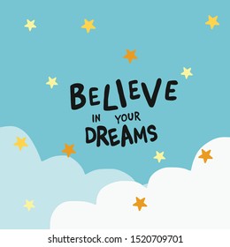 Believe in your dream word on cloudy sky and stars vector illustration