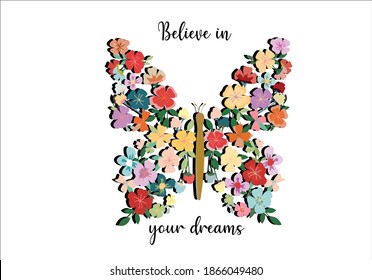 believe in your dreams butterflies and daisies positive quote flower design margarita 
mariposa
stationery,mug,t shirt,phone case fashion slogan  style spring summer sticker and etc fashion design