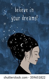 "believe in your dreams!" - hand drawn portrait of a woman with dark hair and stars