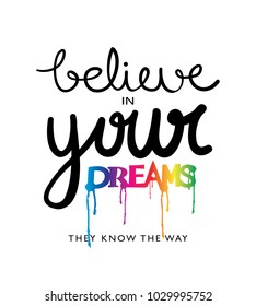 Believe in your dreams inspirational quote / Vector illustration design