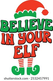 Believe in Your Elf T Shirt Design