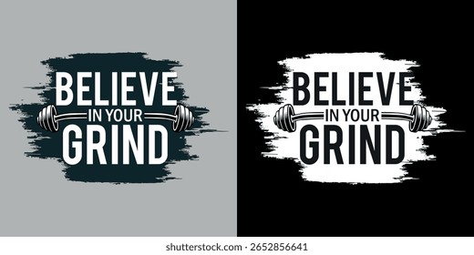 Believe in Your Grind Workout Quote Fitness T shirt design