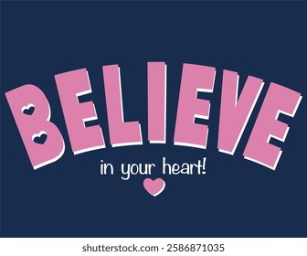 believe in your heart girl