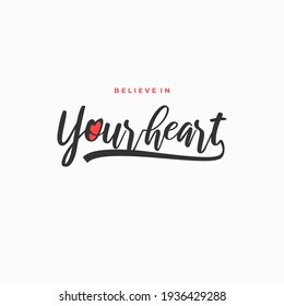 believe in your heart  typography design for print t shirt and more
