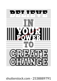 Believe in Your Power to Create Change – Motivational Stroke Vector Design