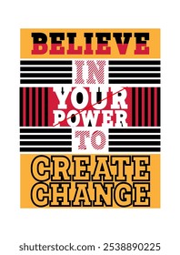 Believe in Your Power to Create Change – Motivational Stroke Vector Design