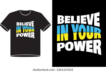 Believe in your power typography graphic t shirt design, for t-shirt prints, vector illustration