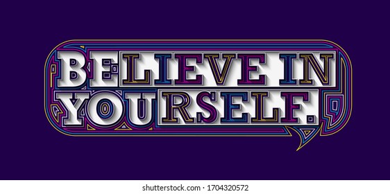 Believe in Your Self Calligraphic Line art Text Poster vector illustration Design.