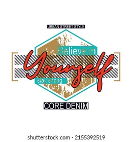 believe in your self Premium Vector illustration of a text graphic. suitable screen printing and DTF for the design boy outfit of t-shirts print, shirts, hoodies baba suit, kids cottons, etc.