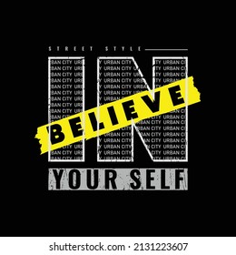 Believe in your self, slogan tee graphic typography for print t shirt design,vector illustration