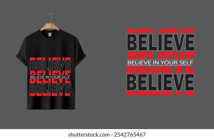 BELIEVE IN YOUR SELF T-SHIRT. 