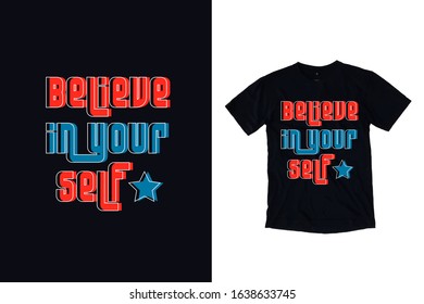 Believe in your self typography t shirt design