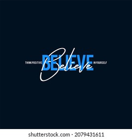 Believe in your self,slogan graphic typography for print,t-shirt design,vector illustration,art,original