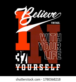 believe in your self,slogan tee graphic typography for print,t-shirt design,vector illustration