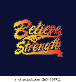 Believe in your strength modern lettering typography style