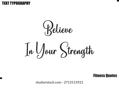 Believe In Your Strength text typography fitness motivation saying