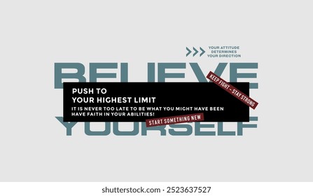 Believe yourself, abstract typography modern design slogan. Vector illustration graphics for print t shirt, apparel, background, poster, banner, postcard and or social media 