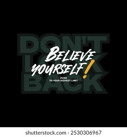 Believe yourself, abstract typography modern design slogan. Vector illustration graphics for print t shirt, apparel, background, poster, banner, postcard and or social media 