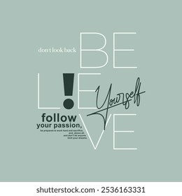 Believe yourself, abstract typography modern design slogan. Vector illustration graphics for print t shirt, apparel, background, poster, banner, postcard and or social media 