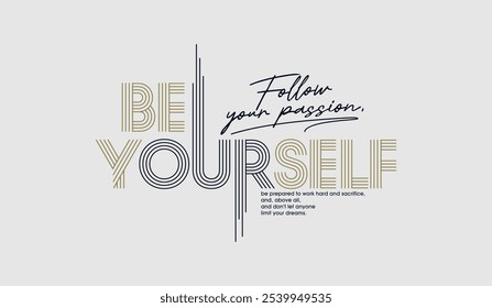 Believe yourself, abstract typography modern design slogan. Vector illustration graphics for print t shirt, apparel, background, poster, banner, postcard and or social media 