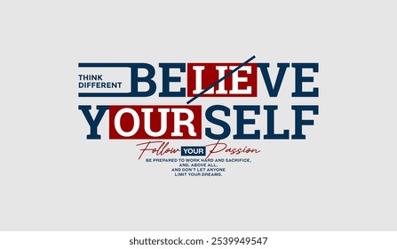 Believe yourself, abstract typography modern design slogan. Vector illustration graphics for print t shirt, apparel, background, poster, banner, postcard and or social media 