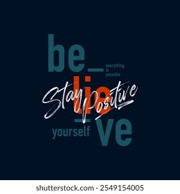 Believe yourself, abstract typography modern design slogan. Vector illustration graphics for print t shirt, apparel, background, poster, banner, postcard and or social media 