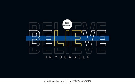 Believe yourself, abstract typography motivational quotes modern design slogan. Vector illustration graphics for print t shirt, apparel, background, poster, banner, postcard and or social media 