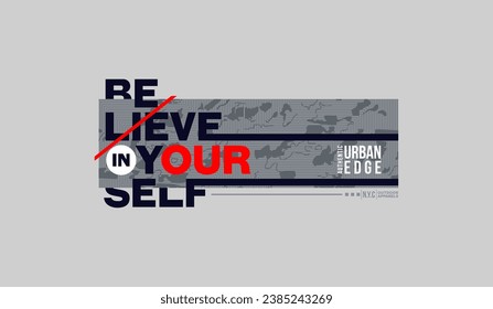 Believe in yourself, abstract typography motivational quotes modern design slogan. Vector illustration graphics for print t shirt, apparel, background, poster, banner, postcard or social media 