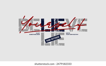 Believe yourself, abstract typography motivational quotes, modern design slogan. Vector illustration graphics for print t shirt, apparel, background, poster, banner, postcard or social media content.