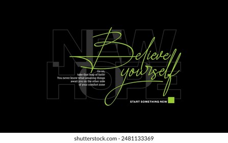 Believe yourself, abstract typography motivational quotes, modern design slogan. Vector illustration graphics for print t shirt, apparel, background, poster, banner, postcard or social media content.