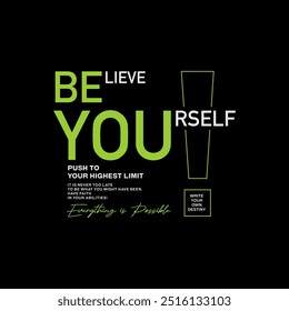 Believe yourself, abstract typography motivational quotes modern design slogan. Vector illustration graphics print t shirt, apparel, background, poster, banner, postcard or social media