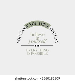 Believe yourself, abstract typography motivational quotes, modern design slogan. Vector illustration graphics  print t shirt, apparel, background, poster, banner, postcard or social media content.