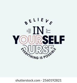 Believe yourself, abstract typography motivational quotes, modern design slogan. Vector illustration graphics  print t shirt, apparel, background, poster, banner, postcard or social media content.