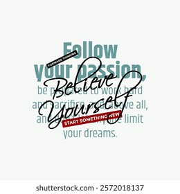 Believe yourself, abstract typography motivational quotes, modern design slogan. Vector illustration graphics  print t shirt, apparel, background, poster, banner, postcard or social media content.