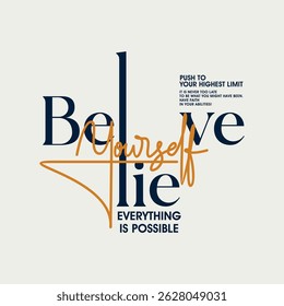 Believe yourself, abstract typography motivational quotes modern design slogan. Vector illustration graphics print t shirt, apparel, background, poster, banner, postcard and or social media